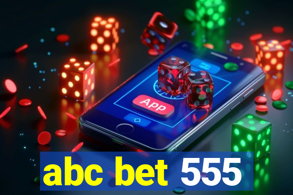 abc bet 555